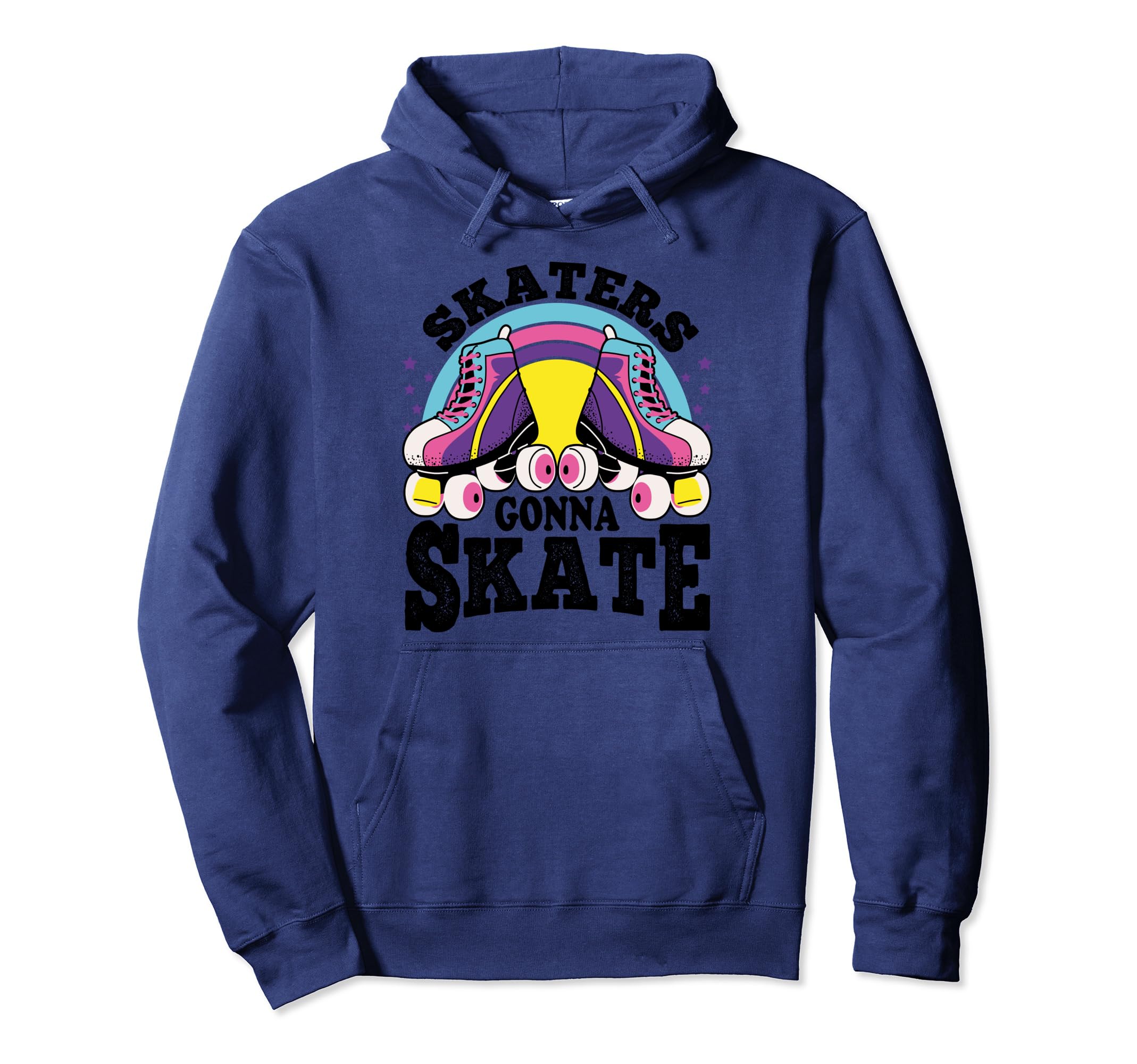 Funny Skaters Gonna Skate Roller Hoodie - Trendy Graphic for Adults - T-Shirt, Sweatshirt, Hoodie