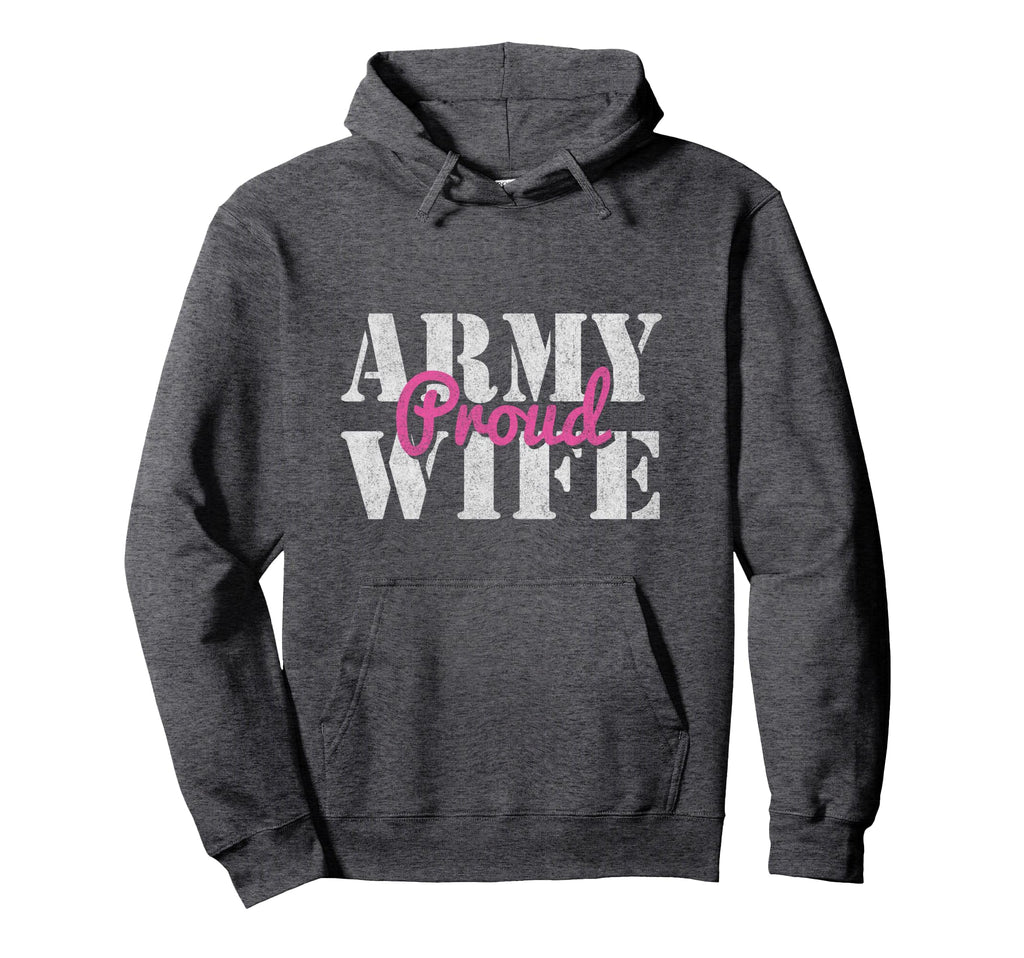 Proud Army Wife Hoodie - Unique Graphic Men Women - T-Shirt, Sweatshirt, Hoodie