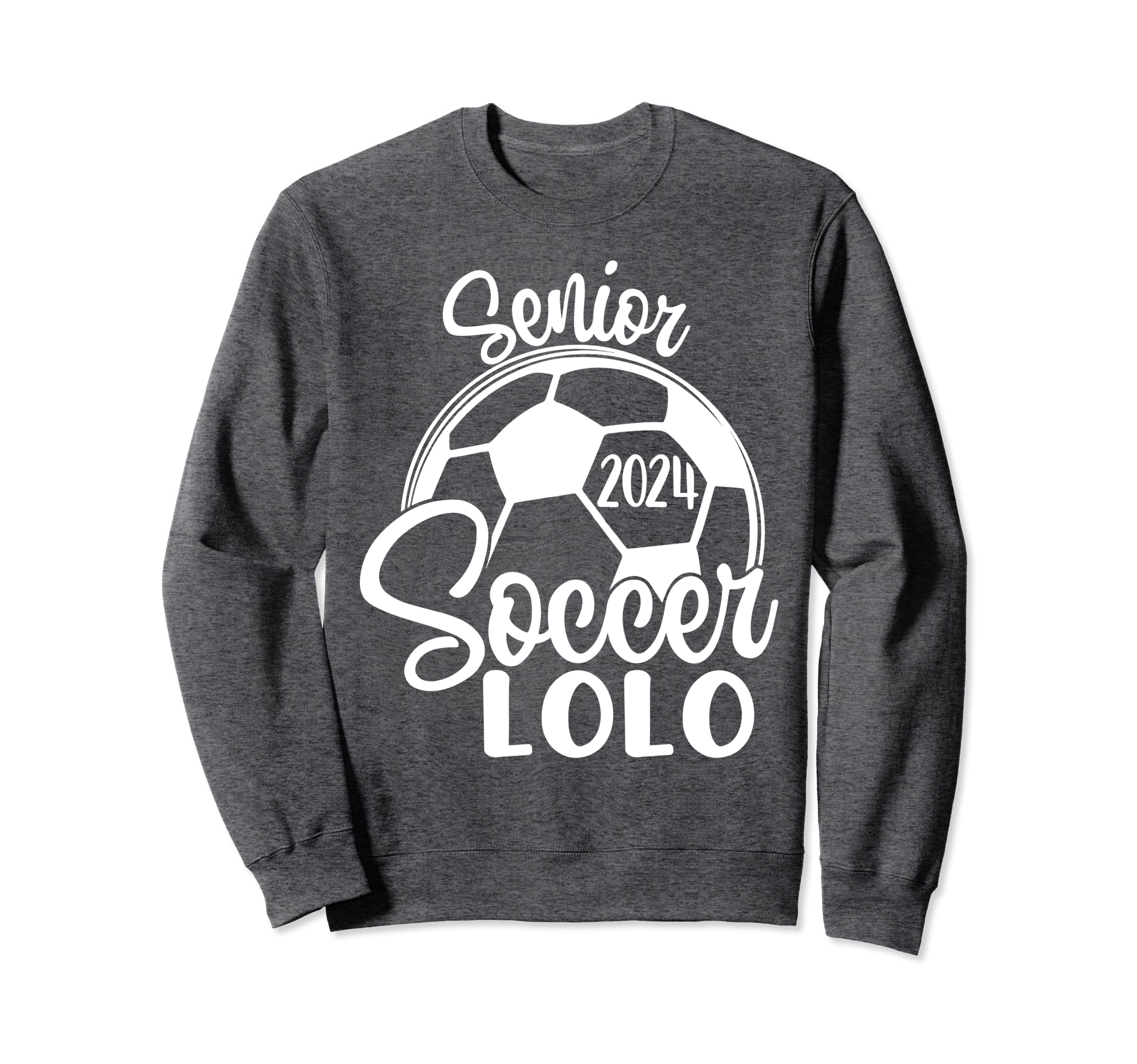 Senior Soccer Lolo 2024 Class Sweatshirt - Streetwear Style for Adults - T-Shirt, Sweatshirt, Hoodie