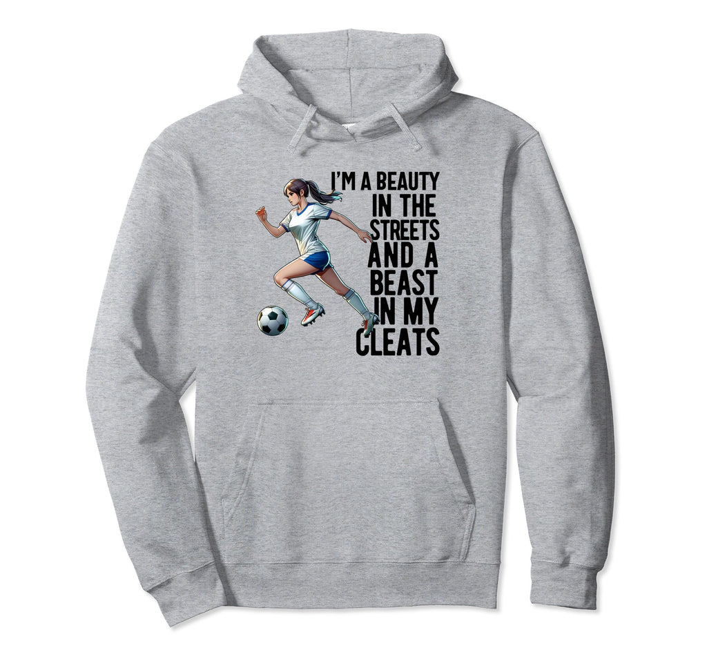 Im Beauty Streets Soccer Daughter Hoodie - Casual Everyday Wear Unisex - T-Shirt, Sweatshirt, Hoodie