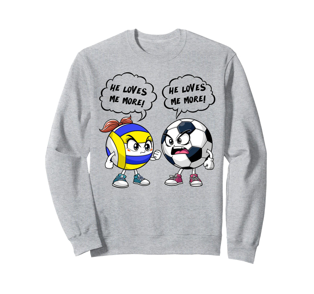 Volleyball Soccer Funny He Loves Me Sweatshirt - Aesthetic Graphic Unisex - T-Shirt, Sweatshirt, Hoodie