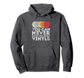 Vinyl Lp Record Vinyls Hoodie - Fun Novelty Design Unisex - T-Shirt, Sweatshirt, Hoodie