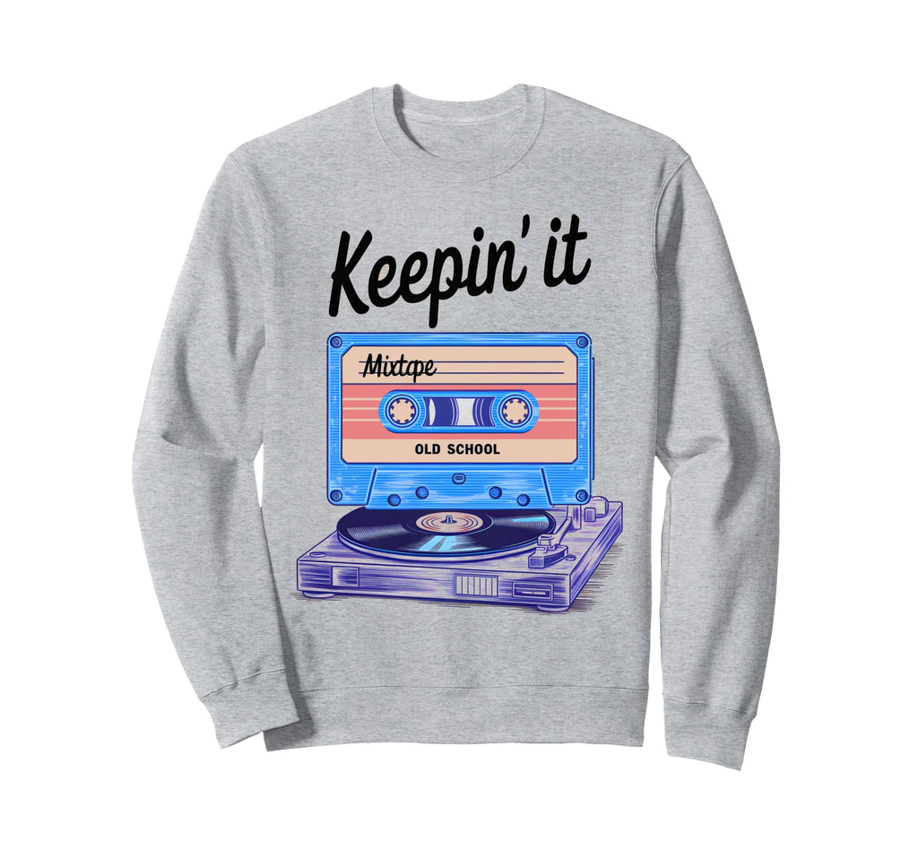 Old School Hip Hop 80S 90S Sweatshirt - Fun Novelty Design Men Women - T-Shirt, Sweatshirt, Hoodie