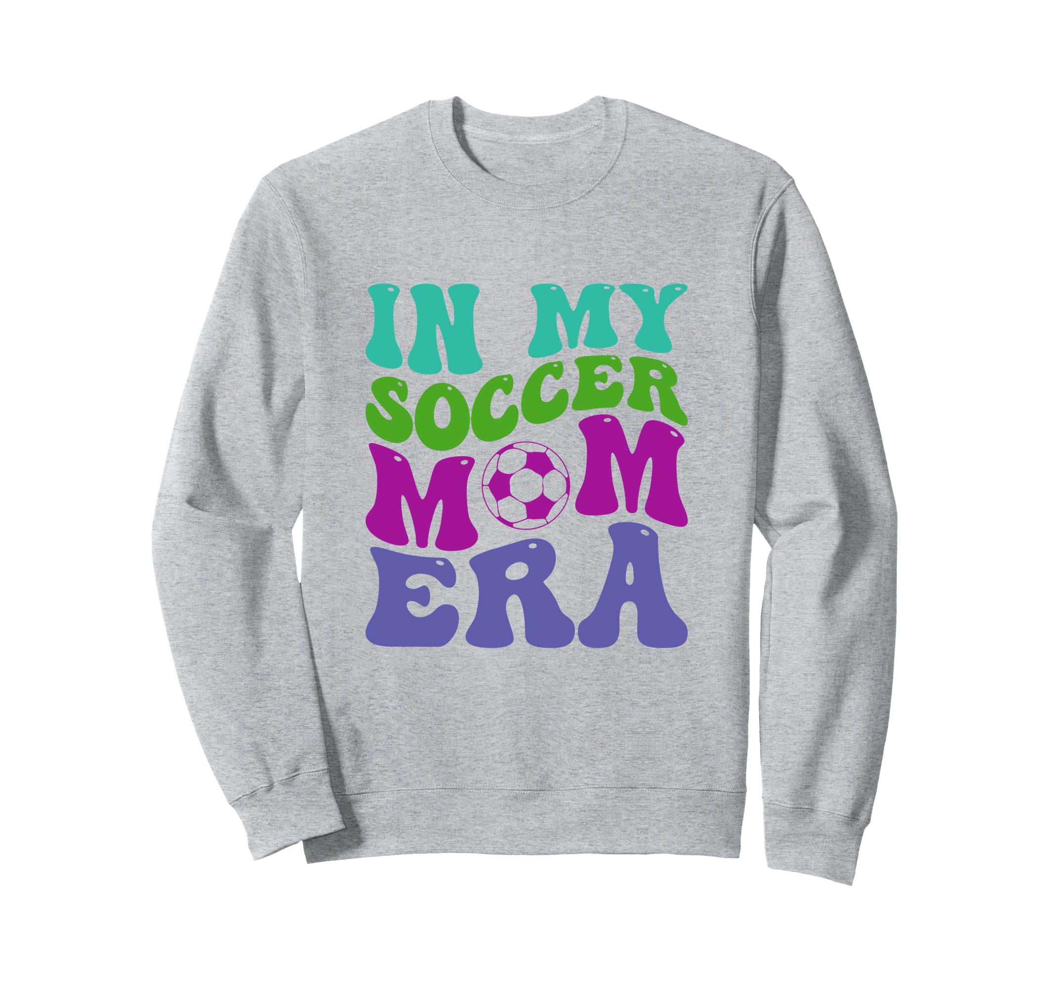 My Soccer Mom Era Groovy Soccer Mama Sweatshirt - Trendy Graphic Unisex - T-Shirt, Sweatshirt, Hoodie