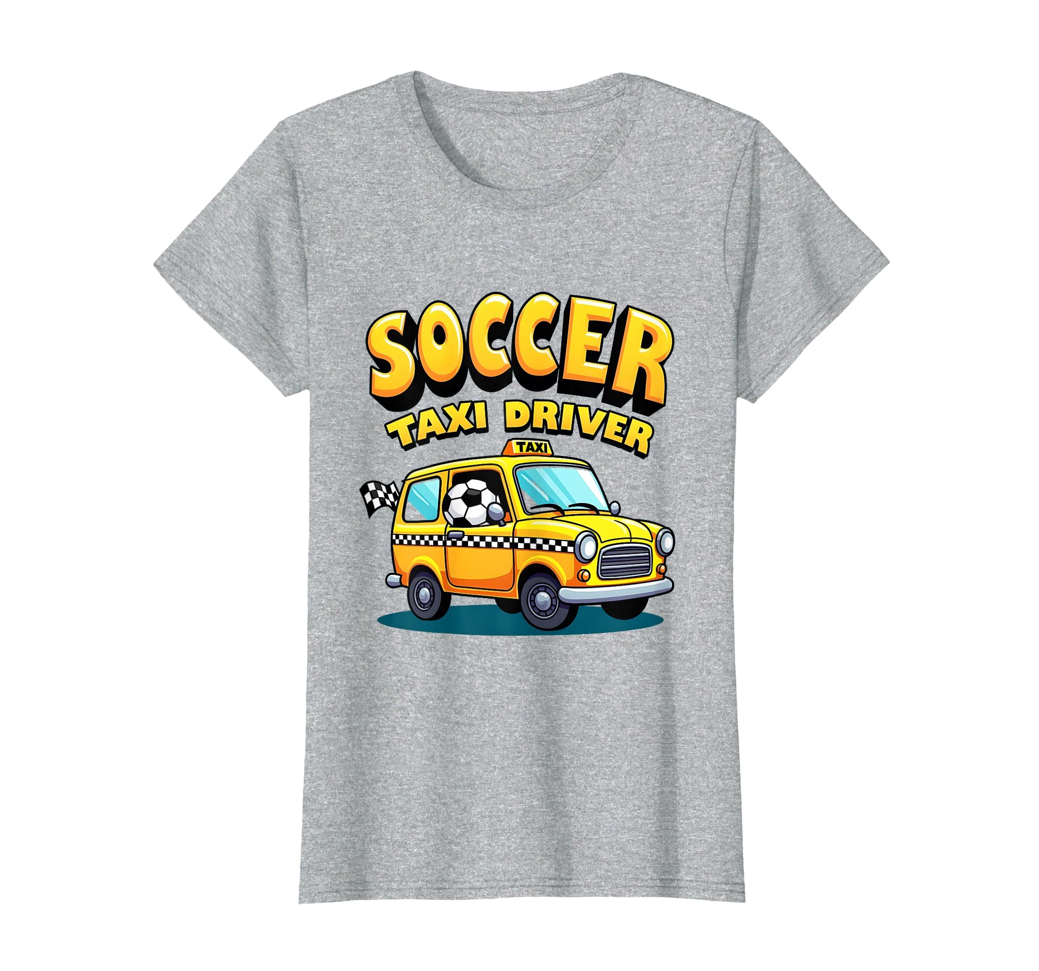 Soccer Taxi Driver Funny Soccer Mom T-Shirt - Novelty Apparel Men Women - T-Shirt, Sweatshirt, Hoodie