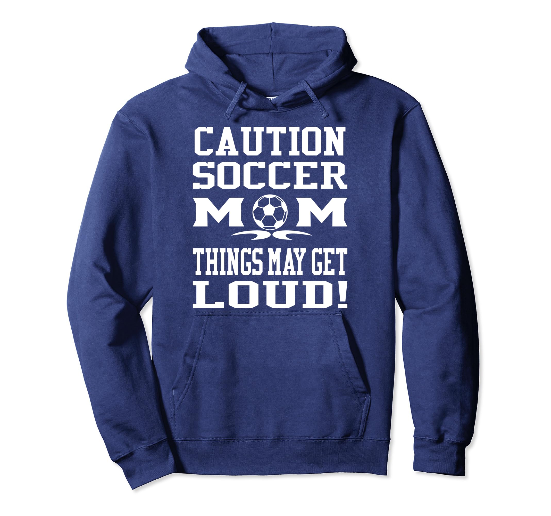 Caution Soccer Mom Things May Get Loud Funny Hoodie - Graphic Print Unisex - T-Shirt, Sweatshirt, Hoodie