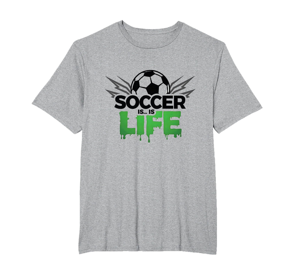 Soccer Is Life Passionate Fan T-Shirt - Fun Novelty Design for Adults - T-Shirt, Sweatshirt, Hoodie