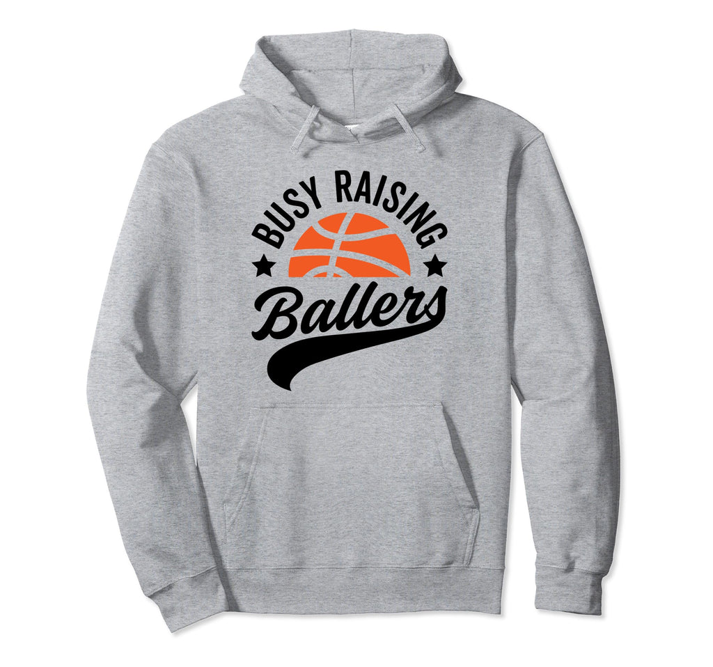 Busy Raising Ballers Basketball Cheer Hoodie - Casual Everyday Wear Unisex - T-Shirt, Sweatshirt, Hoodie