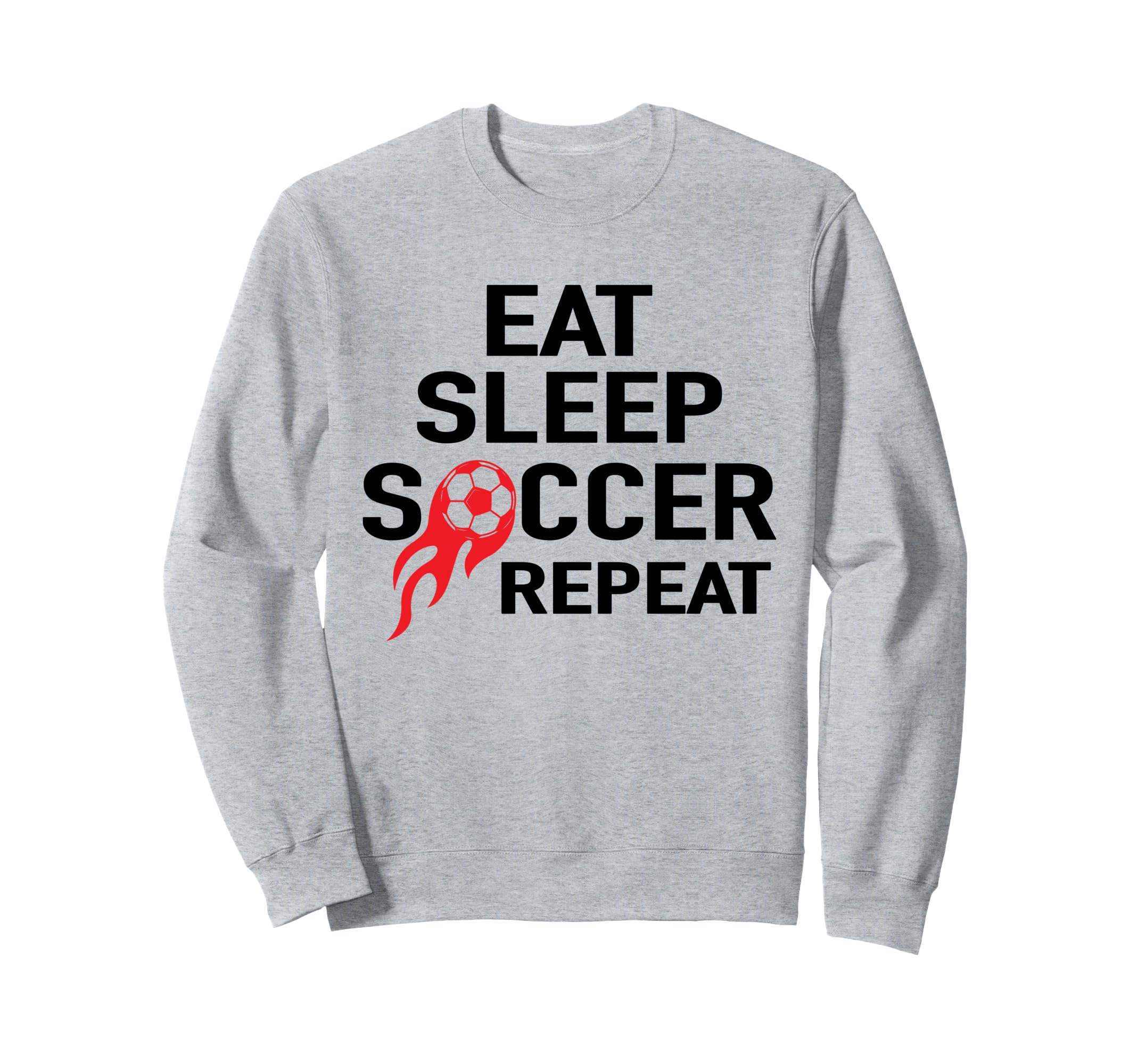 Eat Sleep Soccer Repeat Football Player Sweatshirt - Graphic Print Unisex - T-Shirt, Sweatshirt, Hoodie