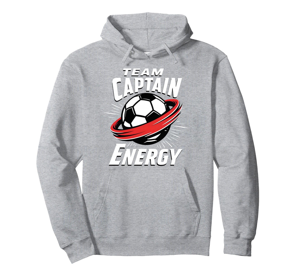Team Captain Energy Soccer Hoodie - Fun Novelty Design Unisex - T-Shirt, Sweatshirt, Hoodie