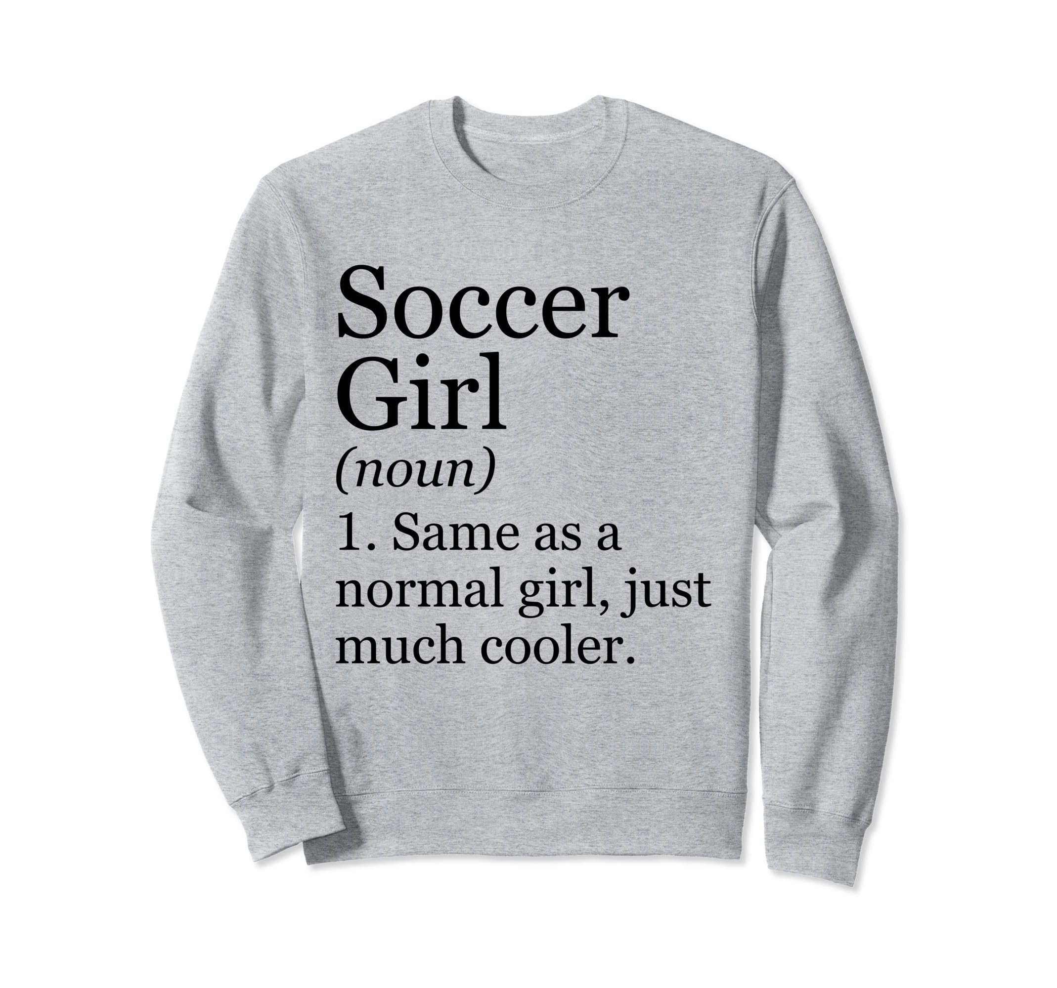 Soccer Definition Funny Sarcastic Sweatshirt - Fun Novelty Design Unisex - T-Shirt, Sweatshirt, Hoodie