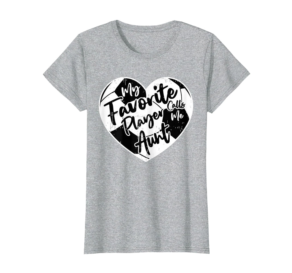 Funny My Favorite Player Calls Me Aunt T-Shirt - Unique Graphic for Adults - T-Shirt, Sweatshirt, Hoodie