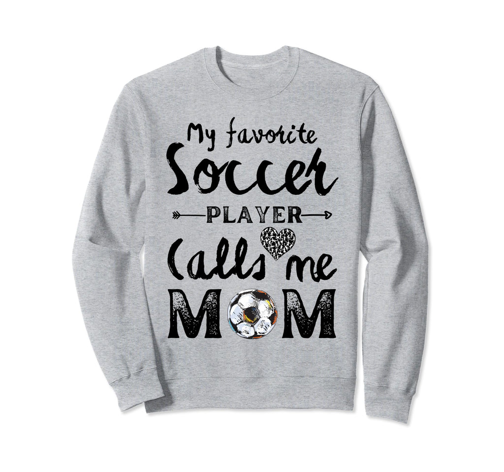 My Favorite Soccer Player Calls Me Sweatshirt - Trendy Graphic for Adults - T-Shirt, Sweatshirt, Hoodie