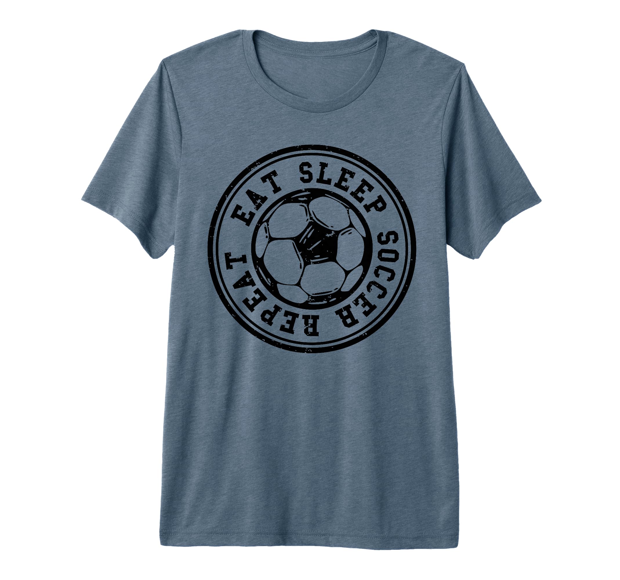 Eat Sleep Soccer Repeat Soccer Sports T-Shirt - Novelty Apparel Men Women - T-Shirt, Sweatshirt, Hoodie