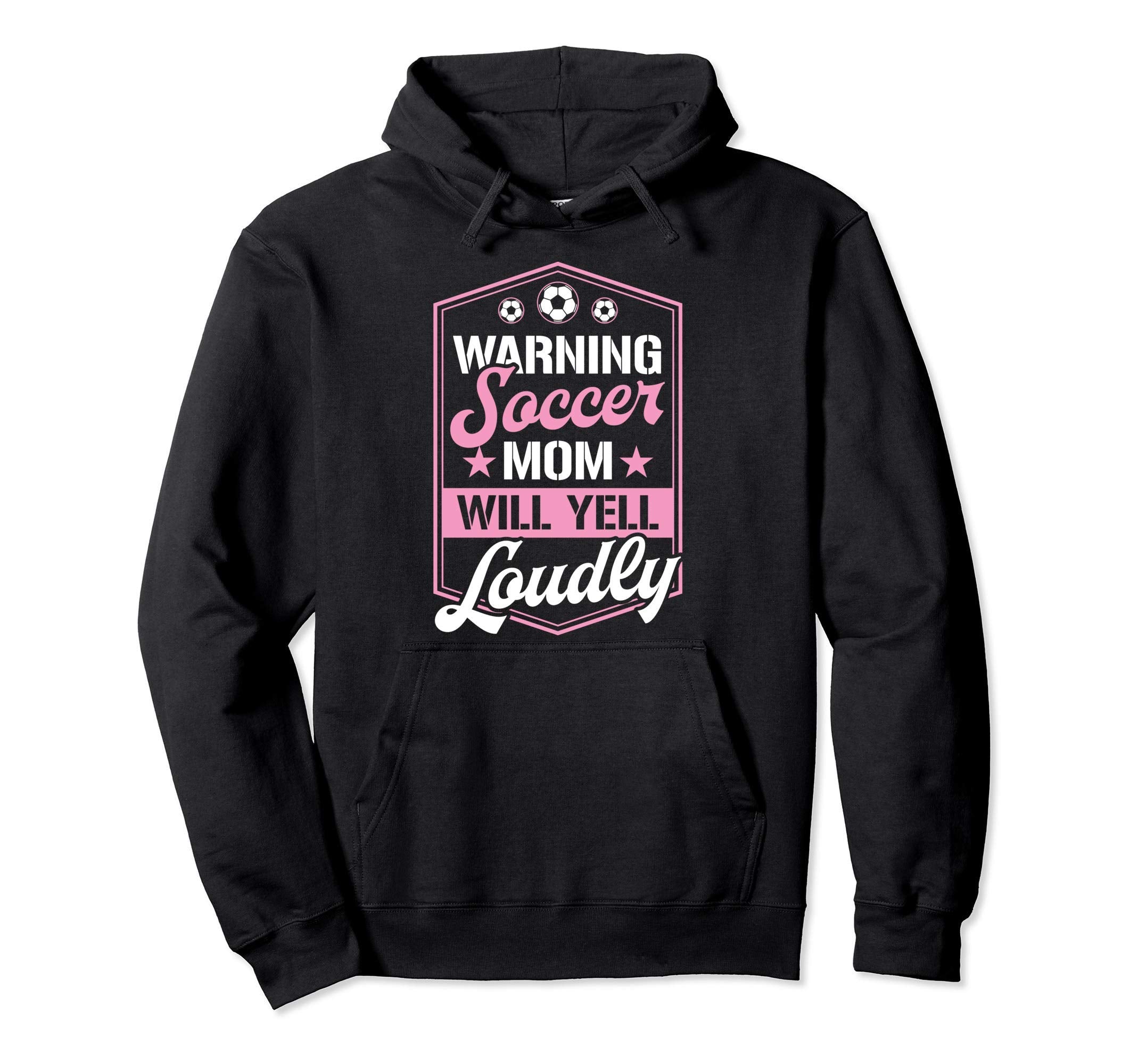 Warning Soccer Mom Will Yell Loudly Funny Hoodie - Trendy Graphic Unisex - T-Shirt, Sweatshirt, Hoodie