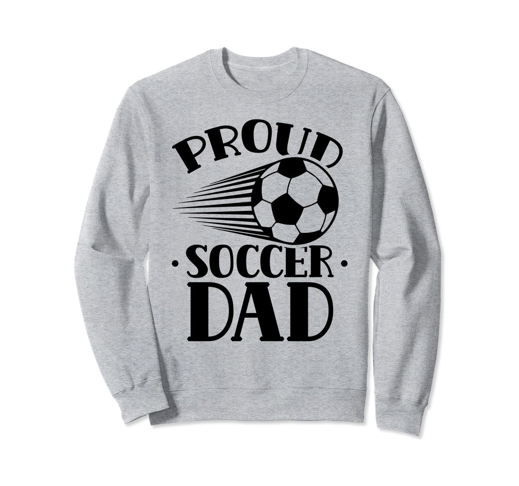 Proud Soccer Dad Player Father Sweatshirt - Minimalist Print Men Women - T-Shirt, Sweatshirt, Hoodie