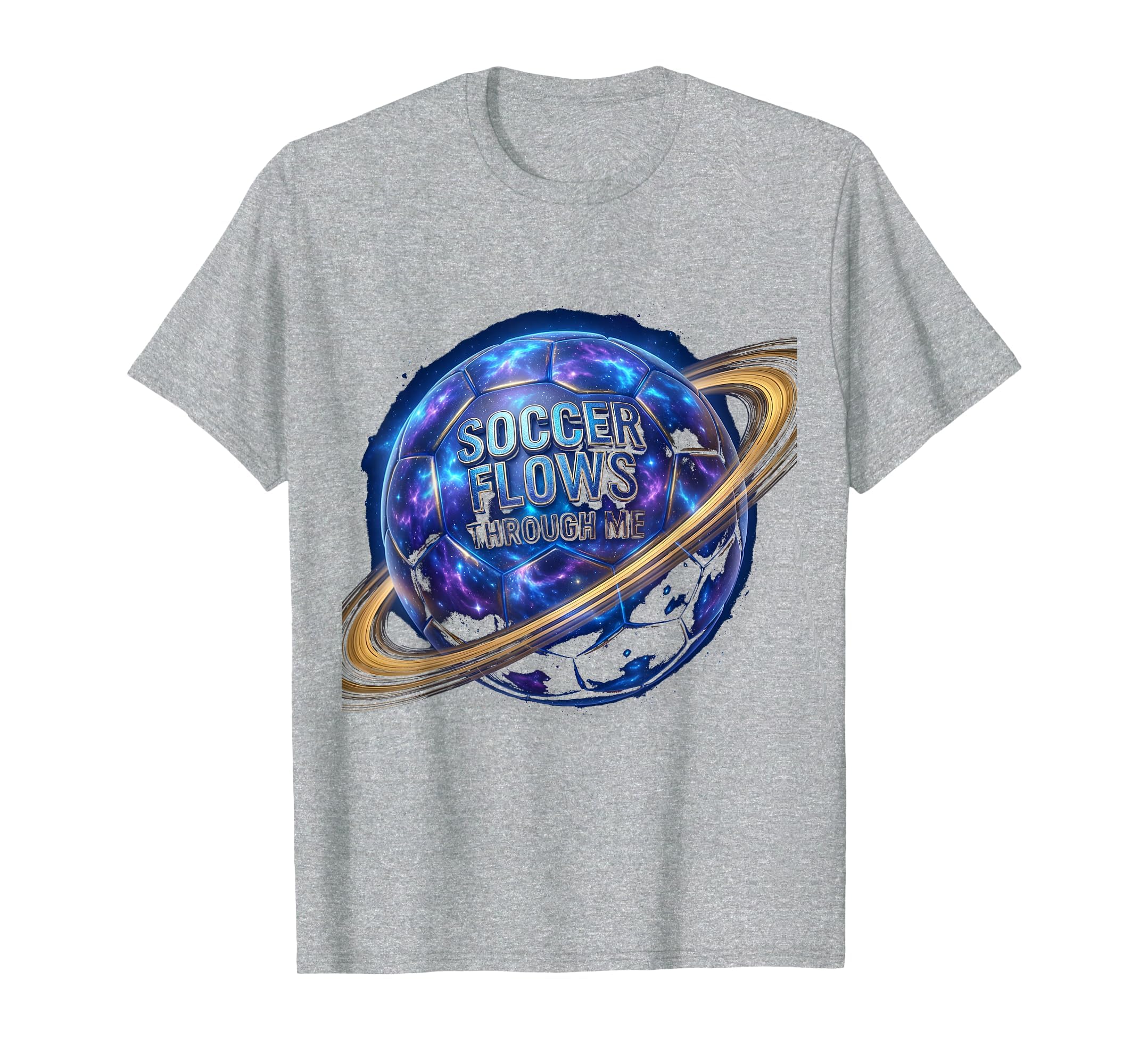 Soccer Flows Through Me Soccer T-Shirt - Trendy Graphic Unisex - T-Shirt, Sweatshirt, Hoodie