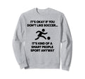 Soccer Funny Football Smart Sweatshirt - Fun Novelty Design Men Women - T-Shirt, Sweatshirt, Hoodie