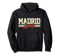 Madrid Spain Gift Hoodie - Casual Everyday Wear Men Women - T-Shirt, Sweatshirt, Hoodie