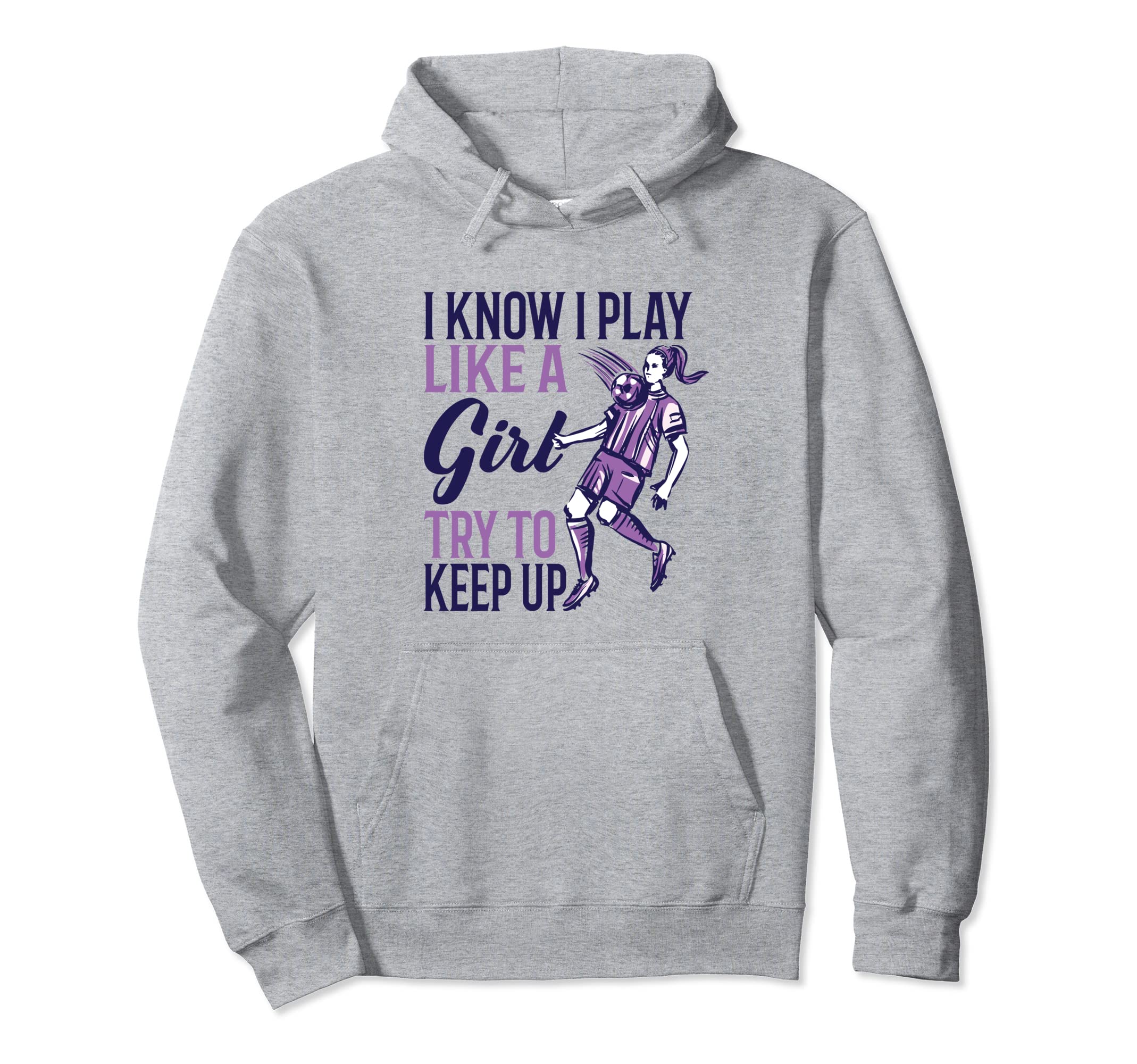 I Know I Play Like Soccer Player Hoodie - Custom Art Print Unisex - T-Shirt, Sweatshirt, Hoodie