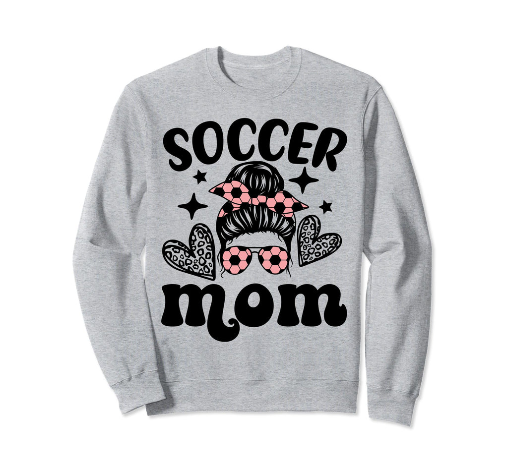 Soccer Mom Mama Messy Bun Soccer Sweatshirt - Trendy Graphic Men Women - T-Shirt, Sweatshirt, Hoodie