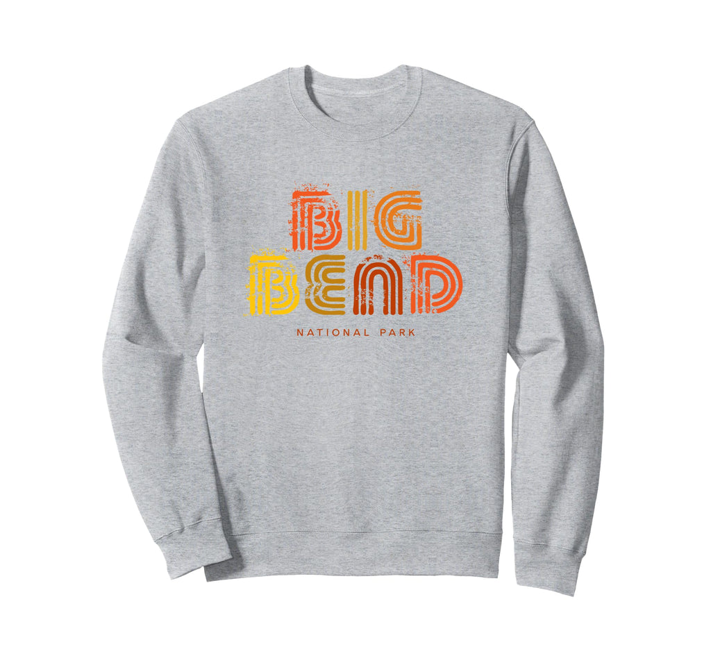 Big Bend National Park 70S 80S Sweatshirt - Casual Everyday Wear Unisex - T-Shirt, Sweatshirt, Hoodie