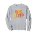 Big Bend National Park 70S 80S Sweatshirt - Casual Everyday Wear Unisex - T-Shirt, Sweatshirt, Hoodie