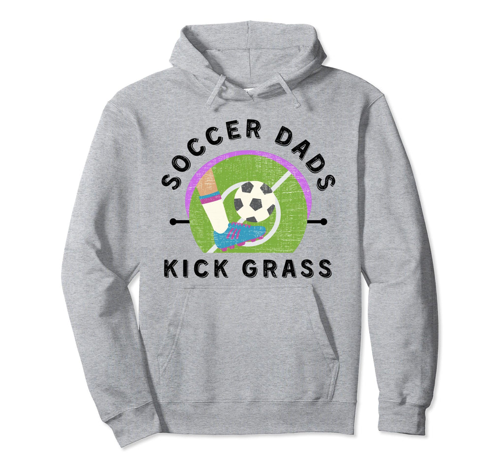 Soccer Dads Kick Grass Fathers Day Funny Hoodie - Aesthetic Graphic Unisex - T-Shirt, Sweatshirt, Hoodie