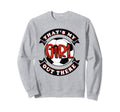 Thats My Out There Soccer Mom Dad Sweatshirt - Aesthetic Graphic Men Women - T-Shirt, Sweatshirt, Hoodie