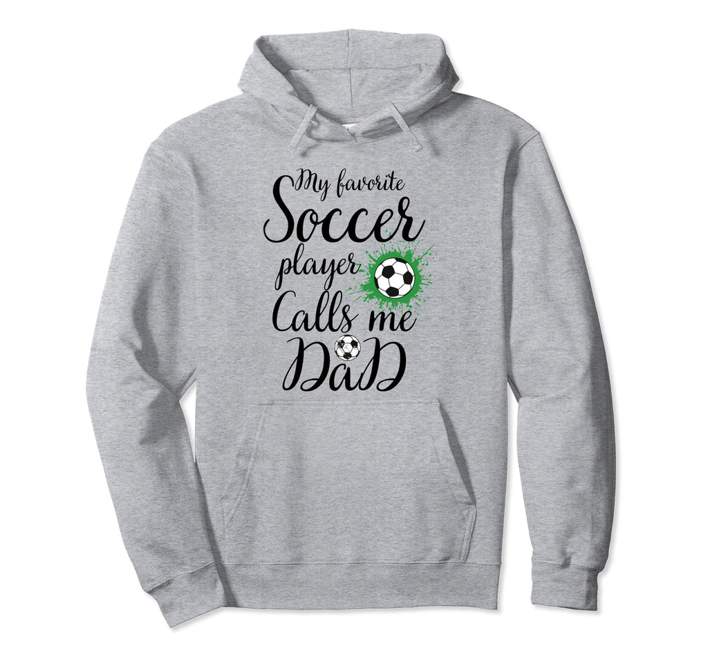 My Favorite Soccer Player Calls Me Hoodie - Fun Novelty Design Men Women - T-Shirt, Sweatshirt, Hoodie