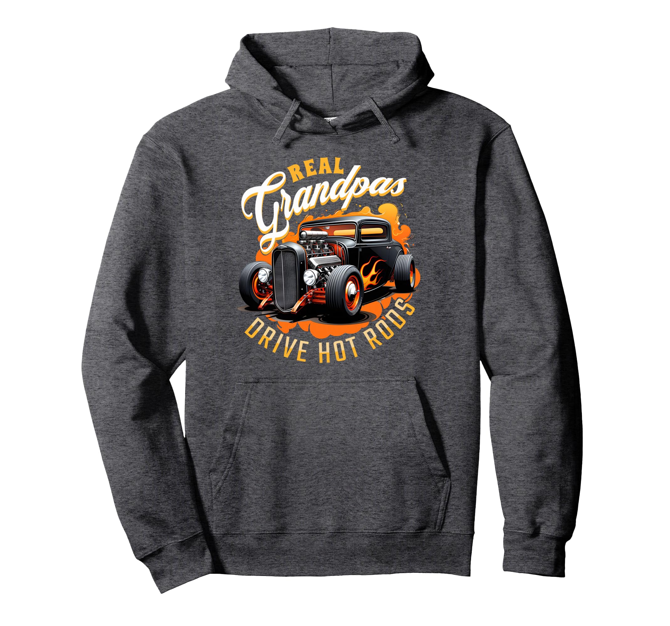 Real Grandpas Drive Hot Rods Hot Rod Hoodie - Fun Novelty Design Unisex - T-Shirt, Sweatshirt, Hoodie