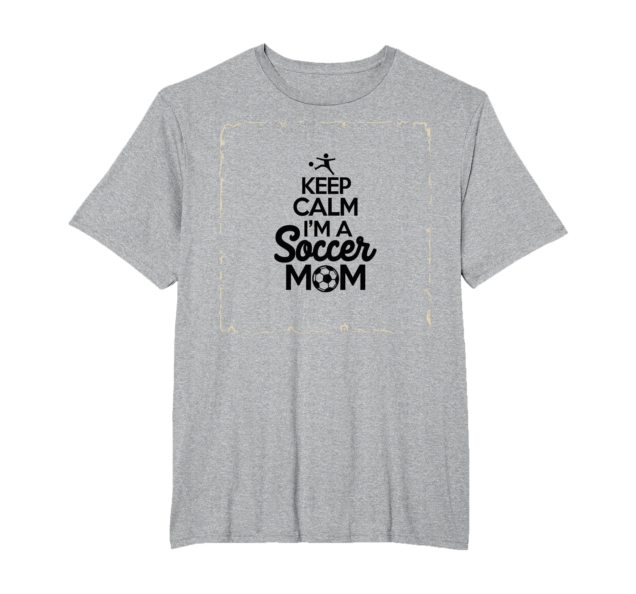 Keep Calm Im Soccer Mom Proud Parent T-Shirt - Trendy Graphic Unisex - T-Shirt, Sweatshirt, Hoodie