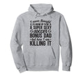 To Be Soccer Bonus Dad Soccer Player Hoodie - Fun Novelty Design Unisex - T-Shirt, Sweatshirt, Hoodie
