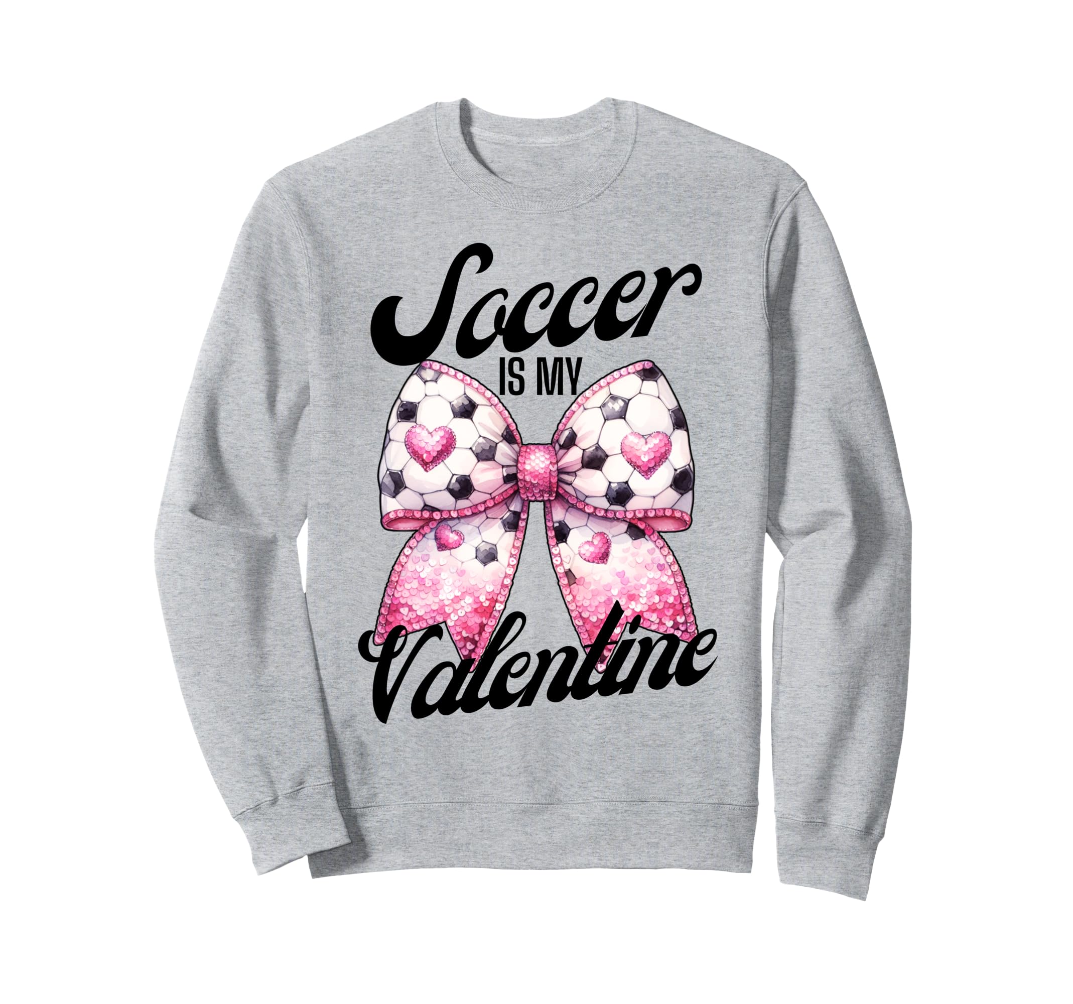 Soccer Is My Valentine Coquette Sweatshirt - Fun Novelty Design for Adults - T-Shirt, Sweatshirt, Hoodie