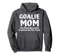 Soccer Goalie Keeper Mom Funny Soccer Mom Hoodie - Unique Graphic Unisex - T-Shirt, Sweatshirt, Hoodie