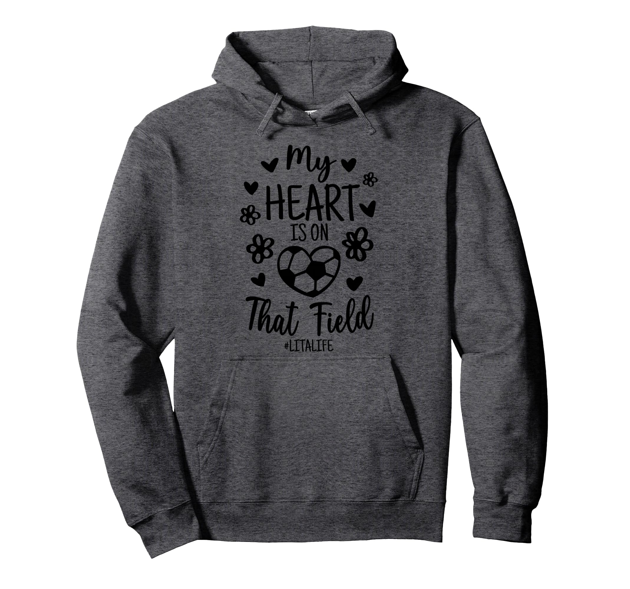 My Heart Is That Field Soccer Lita Hoodie - Novelty Apparel Men Women - T-Shirt, Sweatshirt, Hoodie