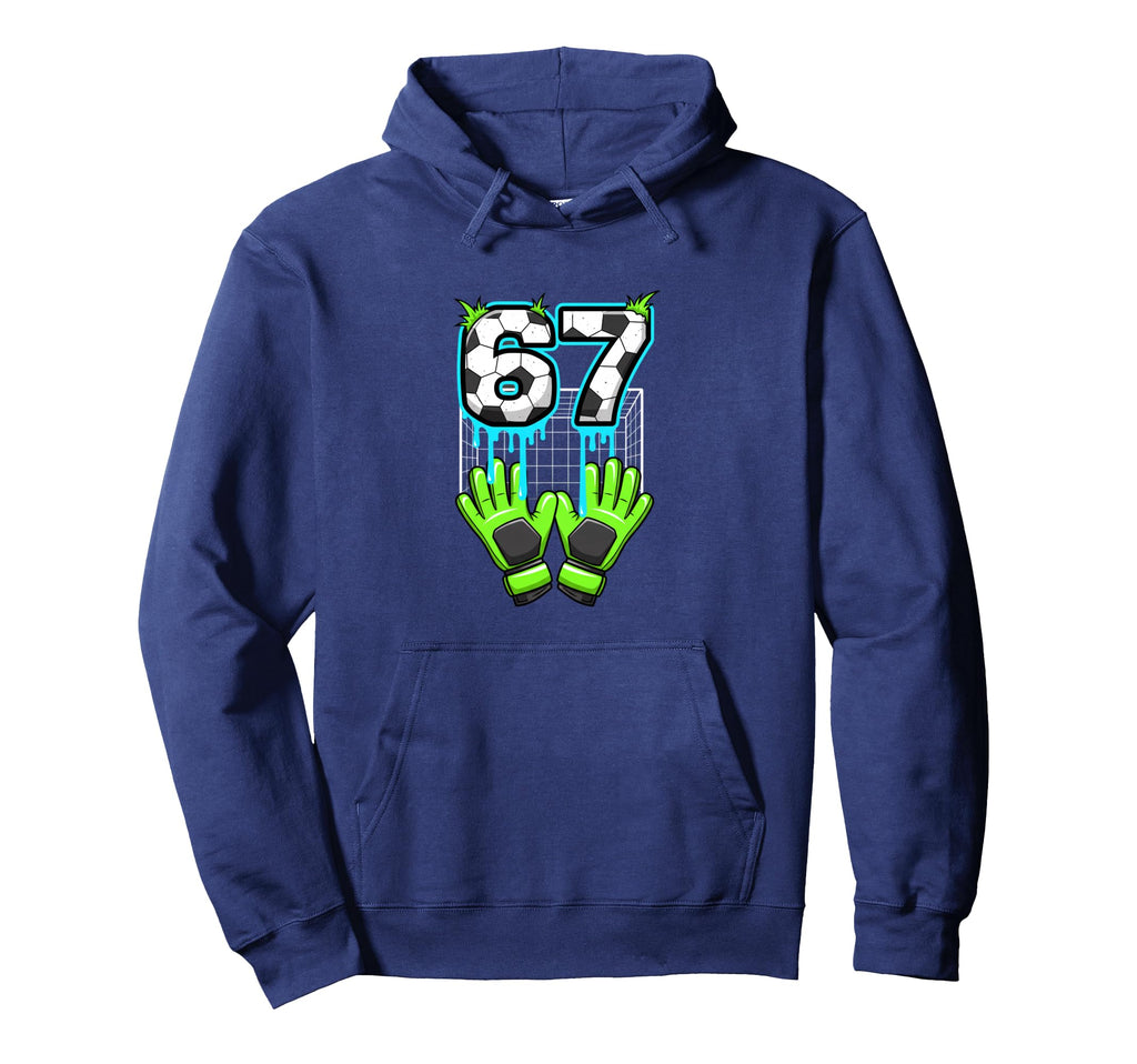 Thanksgiving 67 Six Seven Soccer Hoodie - Streetwear Style Men Women - T-Shirt, Sweatshirt, Hoodie