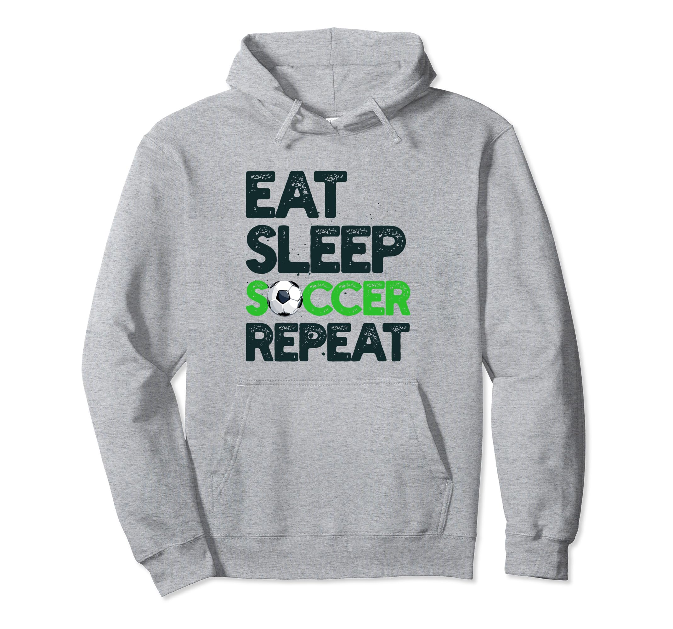 Eat Sleep Soccer Repeat Funny Soccer Hoodie - Streetwear Style Unisex - T-Shirt, Sweatshirt, Hoodie