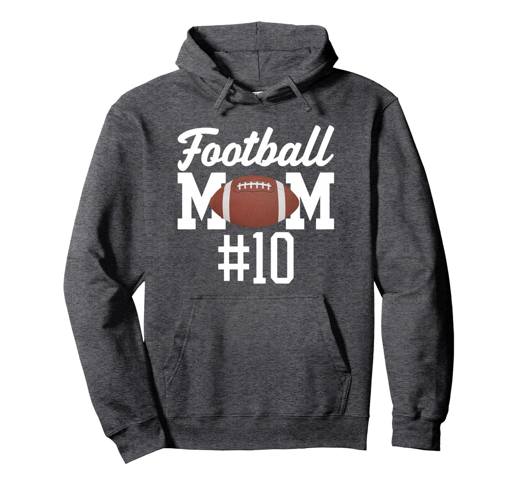 Football Mom 10 Funny Mother Hoodie - Streetwear Style for Adults - T-Shirt, Sweatshirt, Hoodie