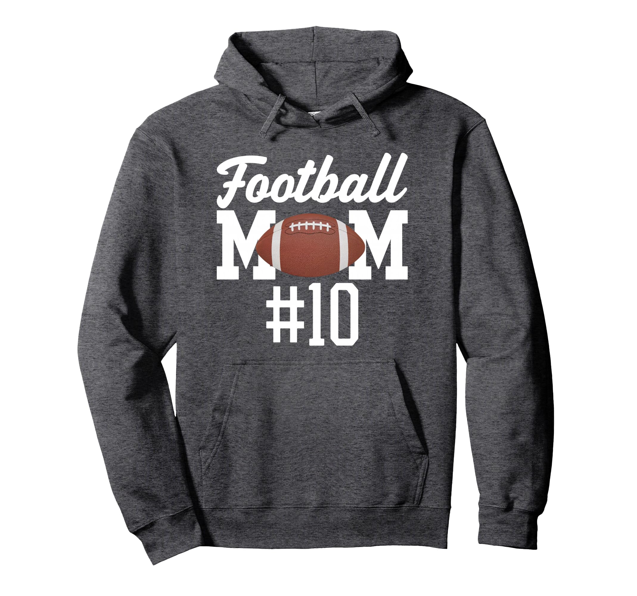 Football Mom 10 Funny Mother Hoodie - Streetwear Style for Adults - T-Shirt, Sweatshirt, Hoodie