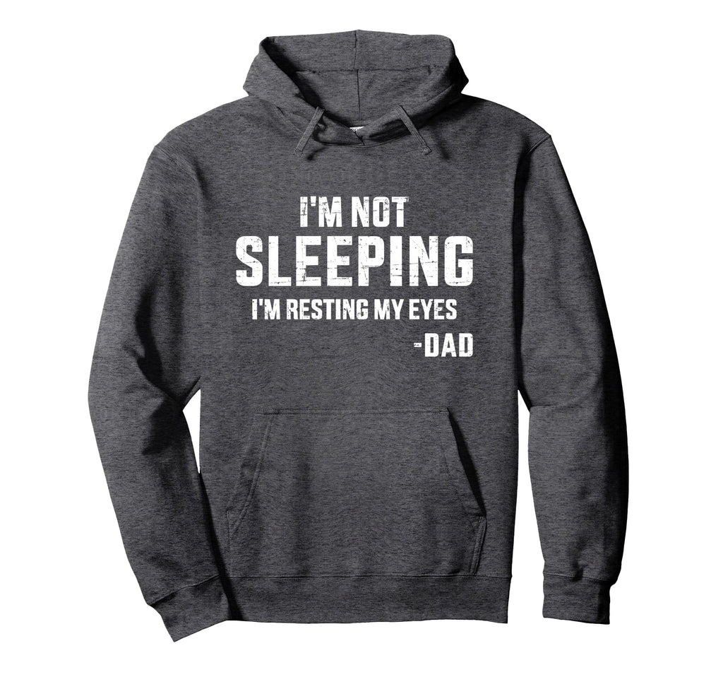 Funny Im Not Sleeping Resting My Eyes Hoodie - Custom Art Print for Adults - T-Shirt, Sweatshirt, Hoodie