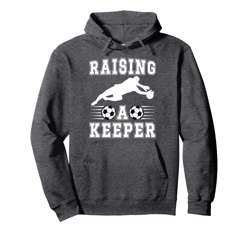 Raising Soccer Keeper Mom Soccer Hoodie - Fun Novelty Design for Adults - T-Shirt, Sweatshirt, Hoodie