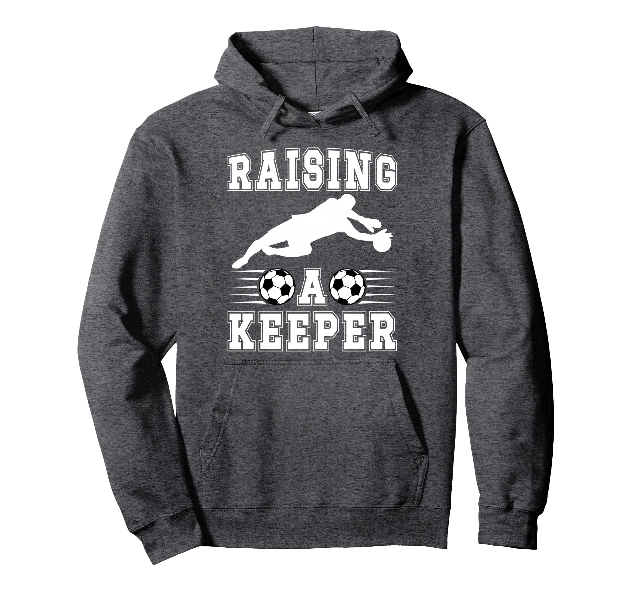 Raising Soccer Keeper Mom Soccer Hoodie - Fun Novelty Design for Adults - T-Shirt, Sweatshirt, Hoodie