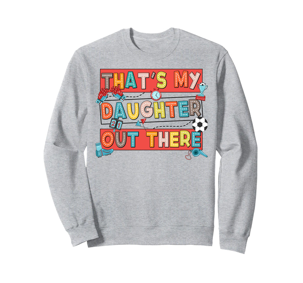 Soccer Mom Dad Biggest Fan Thats Sweatshirt - Streetwear Style for Adults - T-Shirt, Sweatshirt, Hoodie