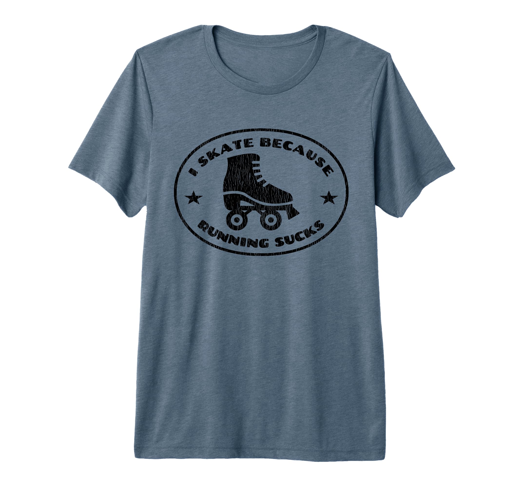 Roller Skater I Skate Because Running T-Shirt - Unique Graphic for Adults - T-Shirt, Sweatshirt, Hoodie