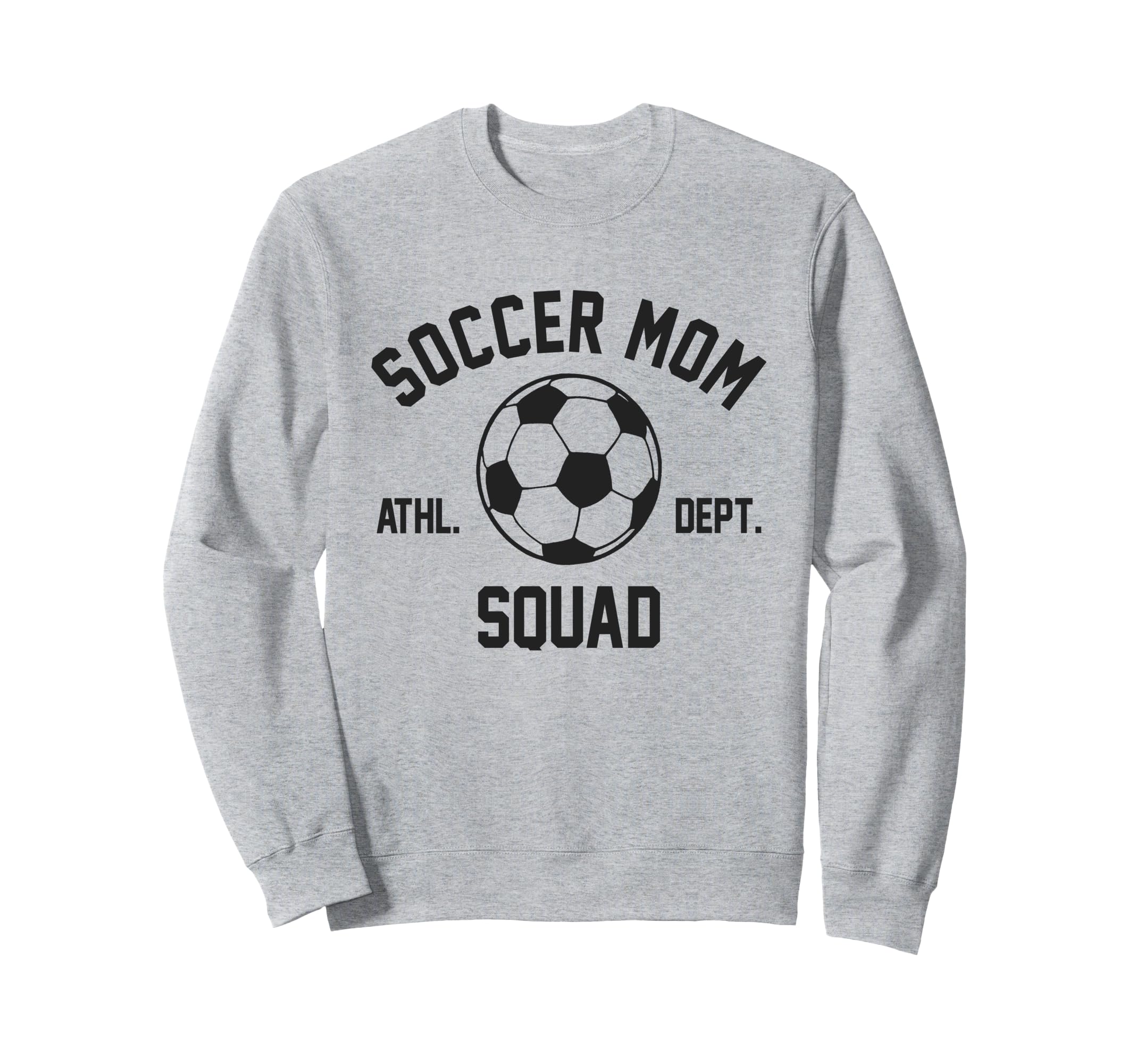 Soccer Mom Squad Gifts Sweatshirt - Casual Everyday Wear Unisex - T-Shirt, Sweatshirt, Hoodie