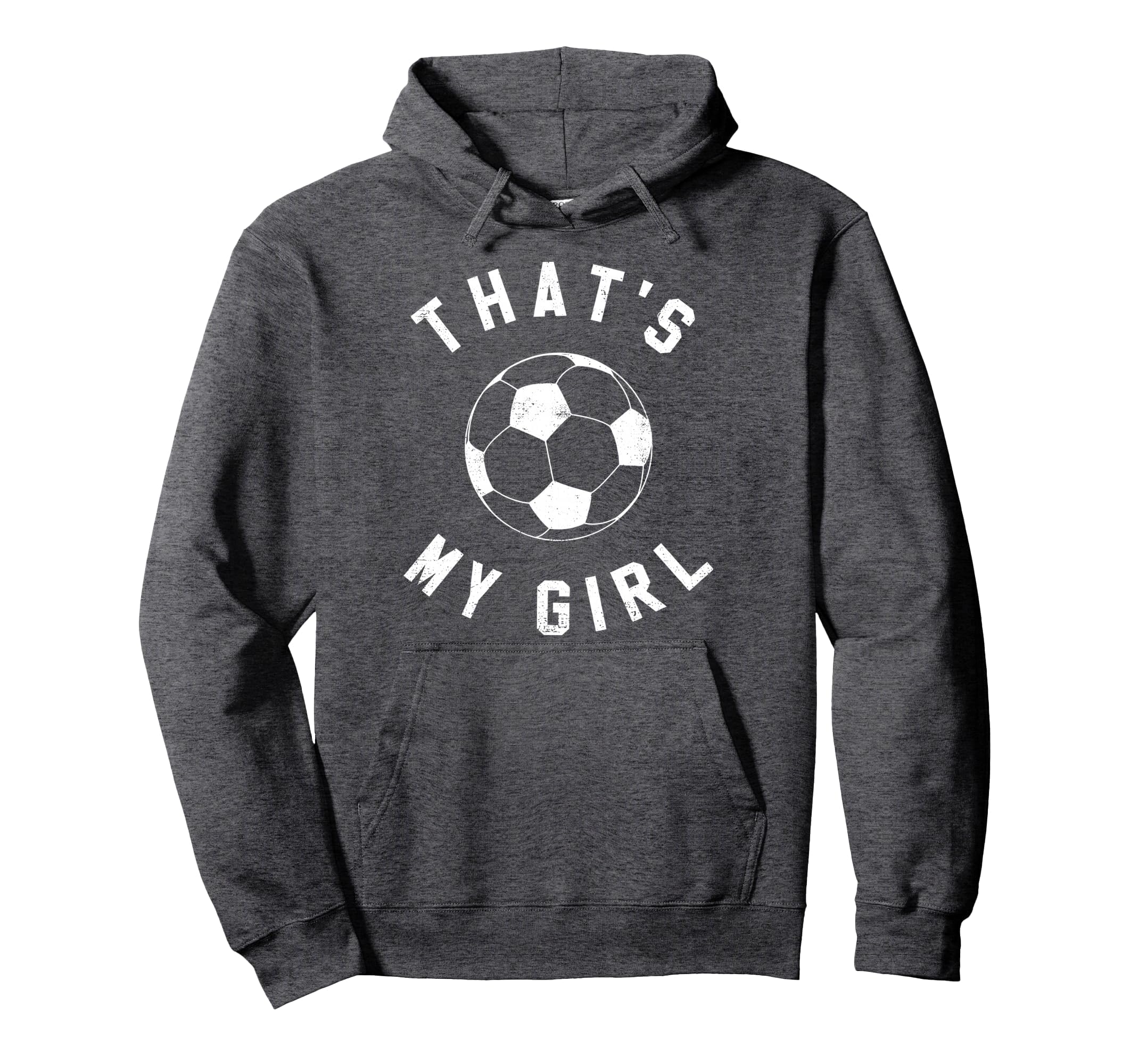 Thats My Soccer Hoodie - Custom Art Print for Adults - T-Shirt, Sweatshirt, Hoodie