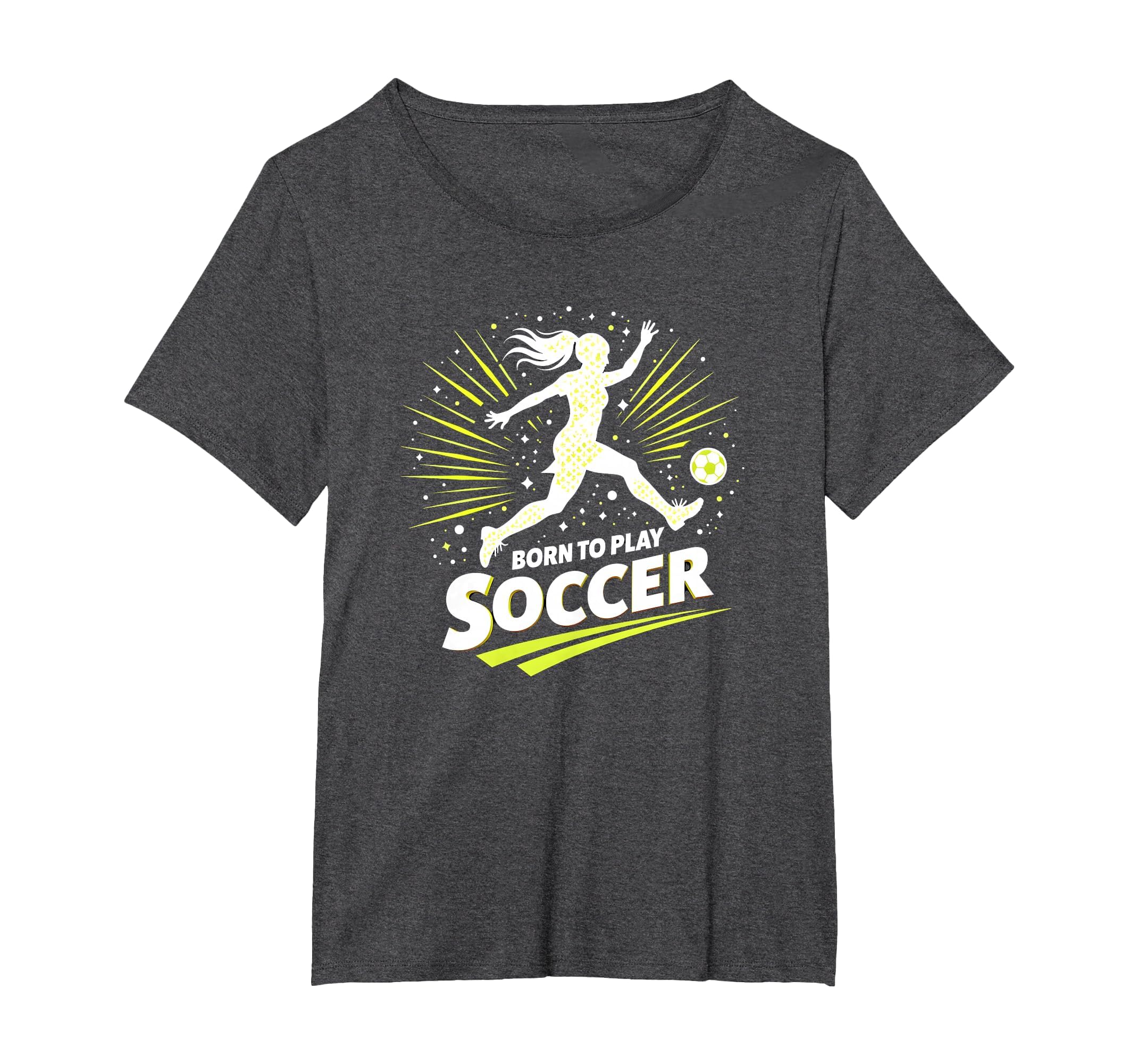 Born To Play Soccer Womens Inspirational T-Shirt - Graphic Print Unisex - T-Shirt, Sweatshirt, Hoodie