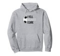 Funny Soccer Fan I Yell Because I Care Hoodie - Minimalist Print Men Women - T-Shirt, Sweatshirt, Hoodie