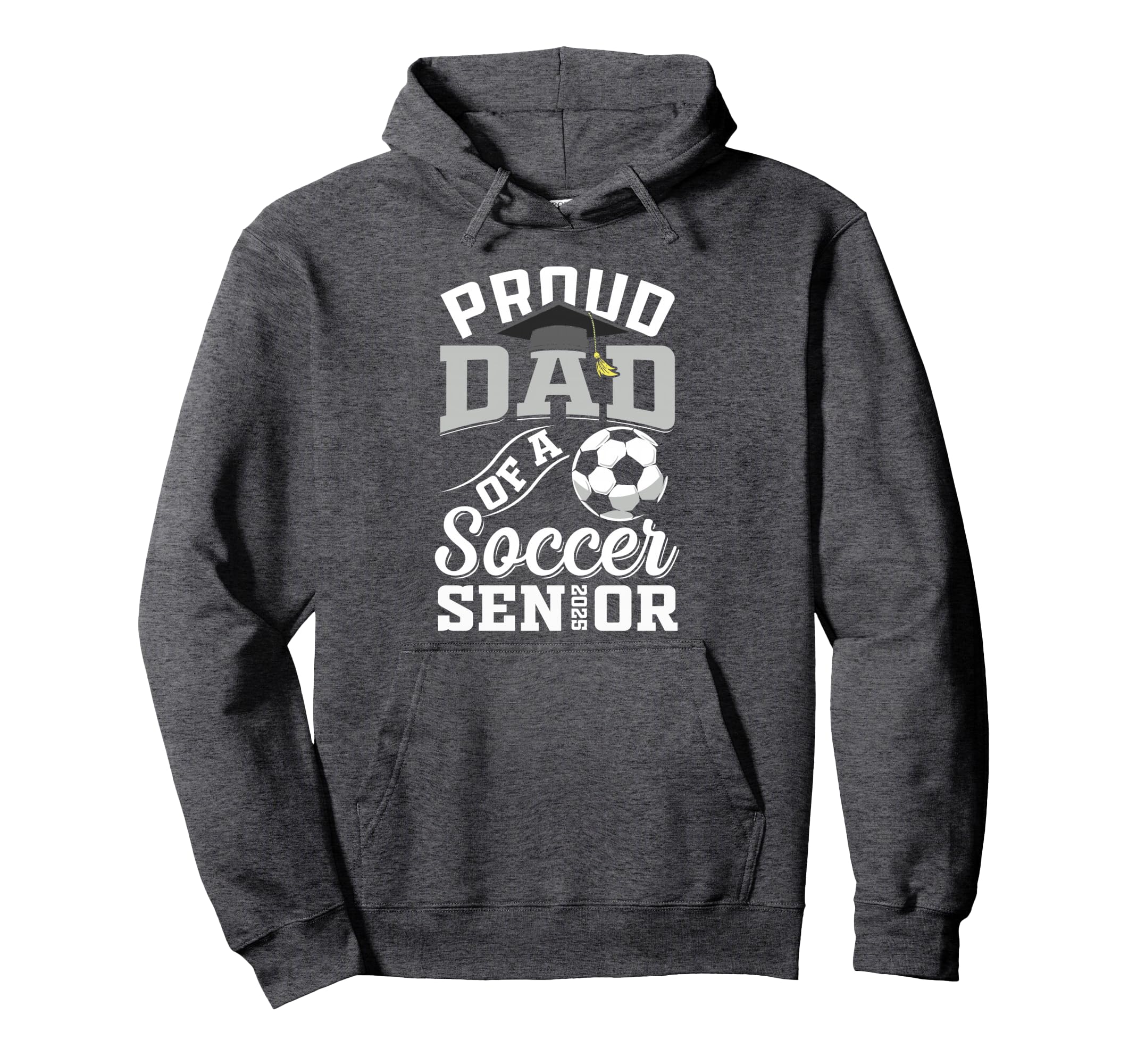 Proud Dad Soccer Senior Class 2025 Hoodie - Streetwear Style Unisex - T-Shirt, Sweatshirt, Hoodie